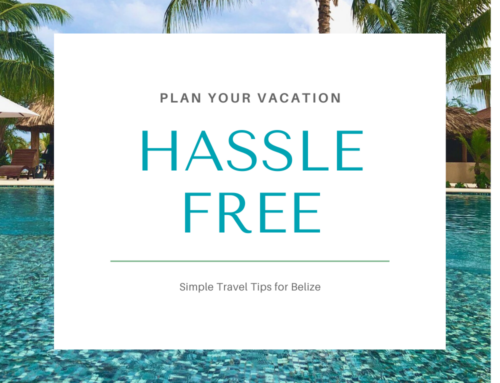 Belize Vacations: Ensuring a Hassle-Free Trip