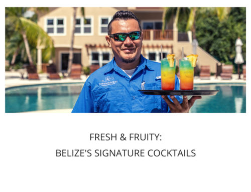 Fresh and Fruity: Relax with Belize’s Signature Cocktails